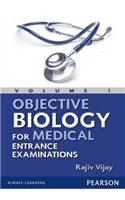 Objective Biology for Medical Entrance Examinations: Vol.1