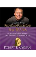 Wisdom from Rich Dad, Poor Dad for Teens