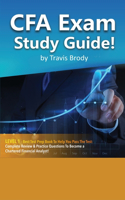 CFA Exam Study Guide! Level 1 - Best Test Prep Book to Help You Pass the Test Complete Review & Practice Questions to Become a Chartered Financial Analyst!