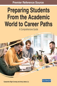 Preparing Students From the Academic World to Career Paths: A Comprehensive Guide