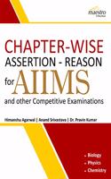 Wiley's Chapter-wise Assertion-Reason for AIIMS and Other Competitive Examinations