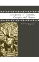 Iconography of Vinayaka, Ganapati and Ganesa