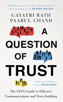A Question of Trust: The CEO's Guide to Communications and Effective Trust-building