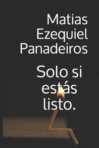 Solo si estás listo.