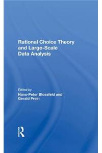 Rational Choice Theory And Largescale Data Analysis