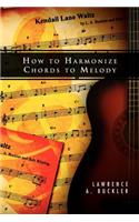 How to Harmonize Chords to Melody