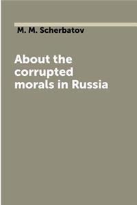 On the Corruption of morals in Russia