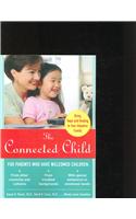 Connected Child: Bring Hope and Healing to Your Adoptive Family