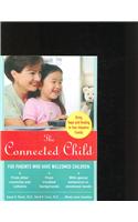 Connected Child: Bring Hope and Healing to Your Adoptive Family
