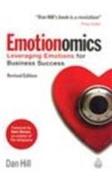 Emotionomics (Leveraging Emotions For Business Success)