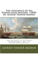 Influence of Sea Power upon History (1890) by