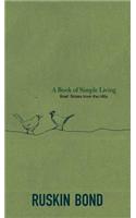 A Book of Simple Living: Brief Notes from the Hills