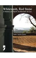 Whitewash, Red Stone: A History of Church Architecture in Goa, (PB)