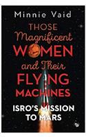 Those Magnificent Women and their Flying Machines: ISRO’S Mission to Mars