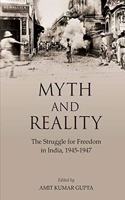 Myth and Reality: The Struggle for Freedom in India, 1945-1947