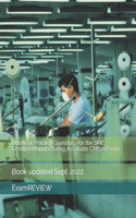 Unofficial Practice Questions for the SME Certified Manufacturing Associate CMfgA Exam