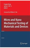 Micro and Nano Mechanical Testing of Materials and Devices