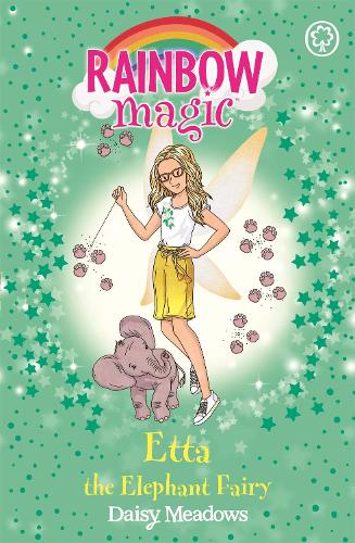 Rainbow Magic: Etta the Elephant Fairy: The Endangered Animals Fairies Book 1(Rainbow Magic)