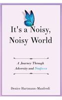 It's A Noisy, Noisy World
