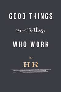 Good Things Come To Those Who Work In HR