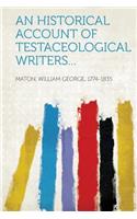 An Historical Account of Testaceological Writers...