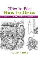 How to See, How to Draw [new-in-paperback]