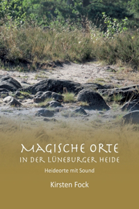 Magische Orte in der Lüneburger Heide