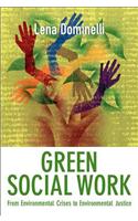 Green Social Work - From Environmental Crises to Environmental Justice