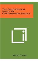 Philosophical Impact Of Contemporary Physics