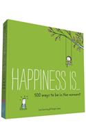 Happiness Is . . . 500 Ways to Be in the Moment