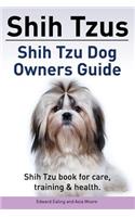 Shih Tzus Shih Tzu dog owners guide. Shih Tzu book for care, training & health.
