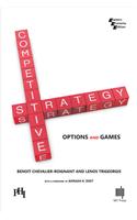 Competitive Strategy: Options And Games