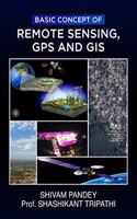 Basic Concept of Remote Sensing, GPS and GIS