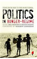 Politics in Hunger-Regime: Essays on the Right to Food in West Bengal