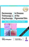 Dermoscopy, Trichoscopy and Onychoscopy in Diseases of the Pigmented Skin