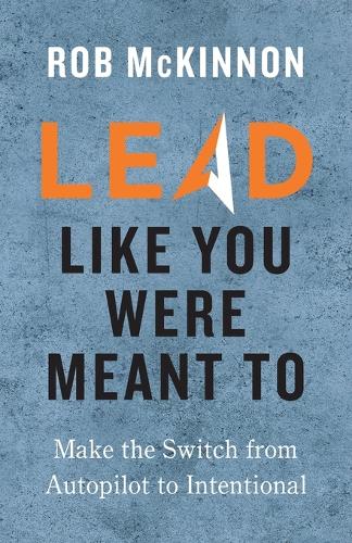 Lead Like You Were Meant To