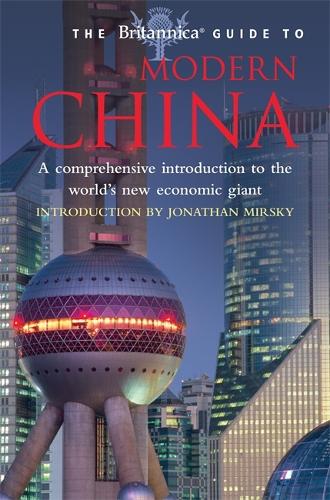 The Britannica Guide to Modern China: (Britannica Guides)