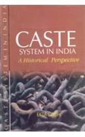 Caste System In India : A Historical Perspective