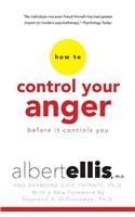 How to Control Your Anger Before It Controls You