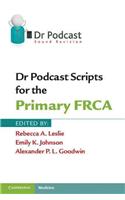 Dr Podcast Scripts for the Primary FRCA