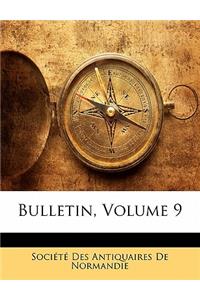 Bulletin, Volume 9