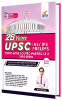 26 Years UPSC IAS/ IPS Prelims Topic-wise Solved Papers 1 & 2 (1995 - 2020) 11th Edition