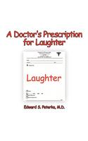 Doctor's Prescription for Laughter