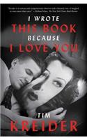 I Wrote This Book Because I Love You