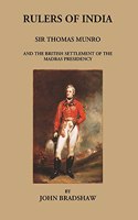 Thomas Munro and the British settlement of the Madras Presidency (Rulers of India)