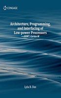 Architecture, Programming, and Interfacing of Low-power Processors-ARM 7, Cortex-M