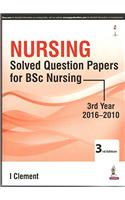 NURSING SOLVED QUESTION PAPERS FOR BSC NURSING 3RD YEAR 2016-2010 (Edi-2017