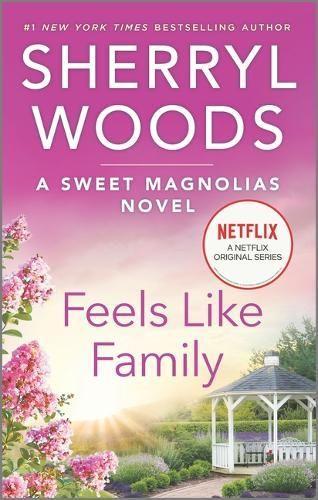 Feels Like Family: (3 Sweet Magnolias Novel)