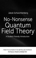 No-Nonsense Quantum Field Theory