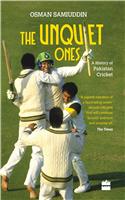 Unquiet Ones: A History of Pakistan Cricket